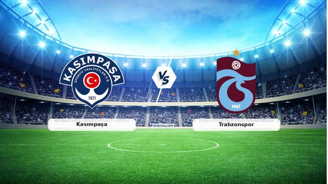 Kasımpaşa vs Trabzonspor